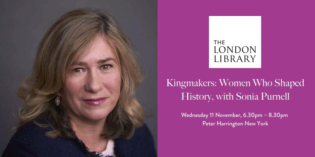 Kingmakers: Women Who Shaped History, with Sonia Purnell