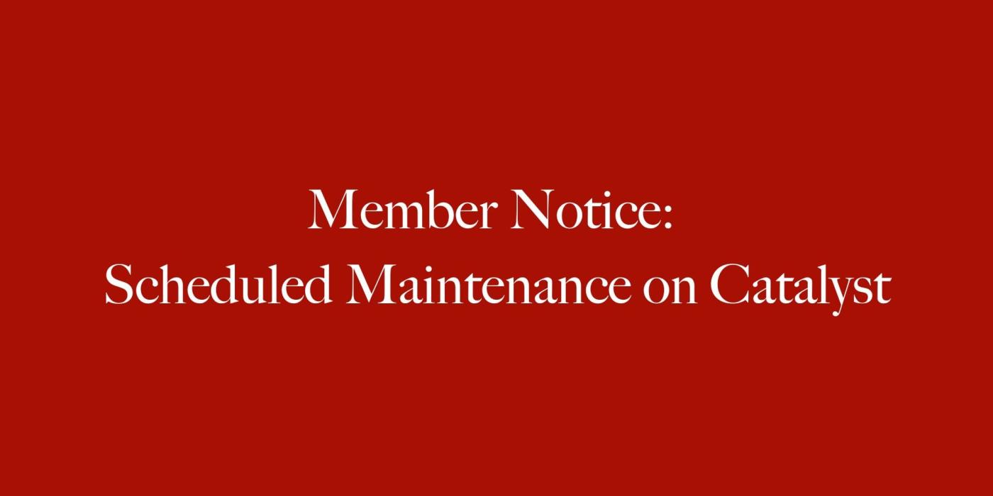 Red background with 'Members notice:scheduled maintenance on catalyst